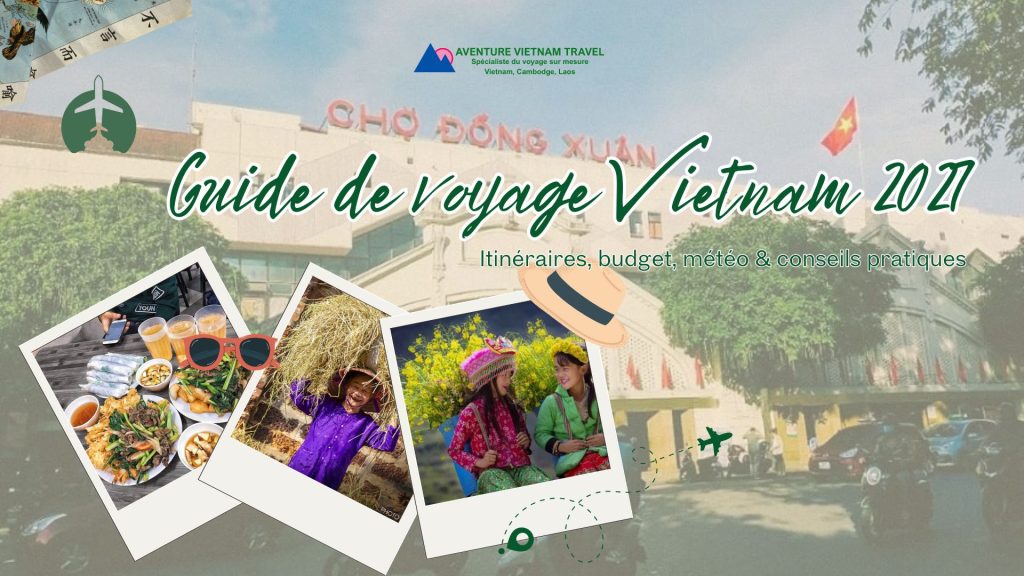 Guide de voyage Vietnam 2027 : itinéraires, budget, météo & conseils pratiques