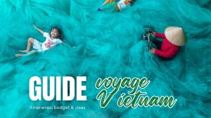 guide-voyage-vietnam-itineraires-budget-visas
