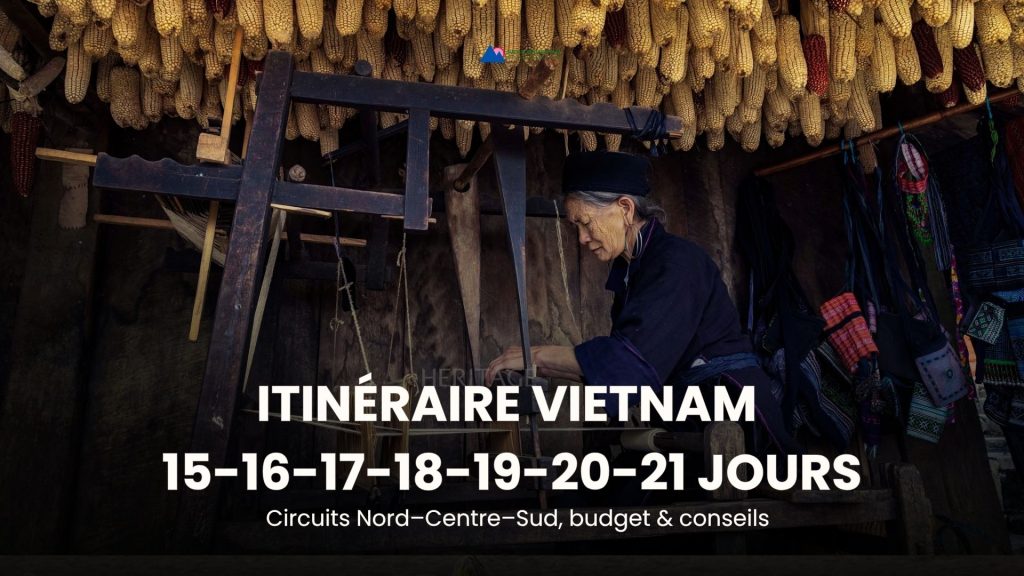 Itinéraire Vietnam 15-16-17-18-19-20-21 jours : circuits Nord–Centre–Sud, budget & conseils