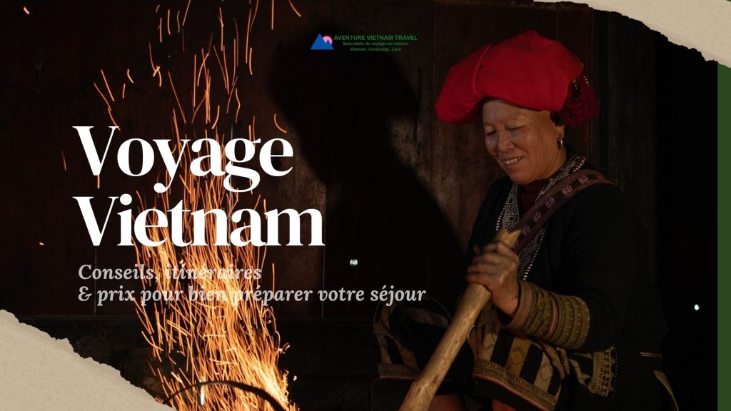 Voyage Vietnam : conseils, itinéraires & prix pour bien préparer votre séjour