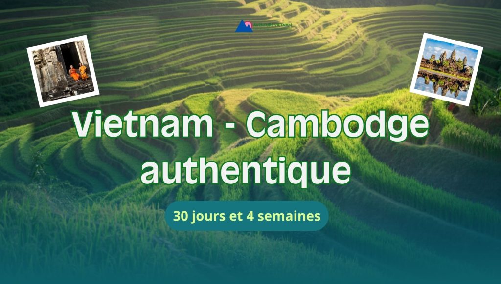Circuit Vietnam Cambodge authentique 30 jours et 4 semaines