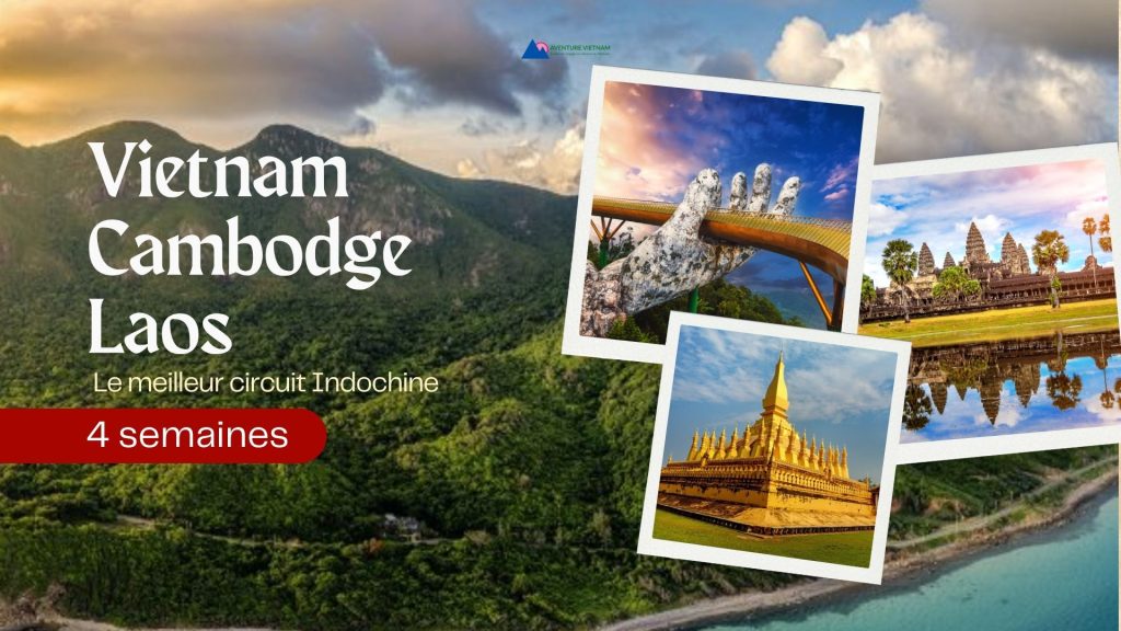 Vietnam Cambodge Laos 4 semaines : Le meilleur circuit Indochine