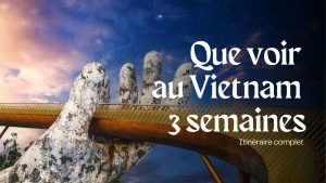 que-voir-vietnam-3-semaines