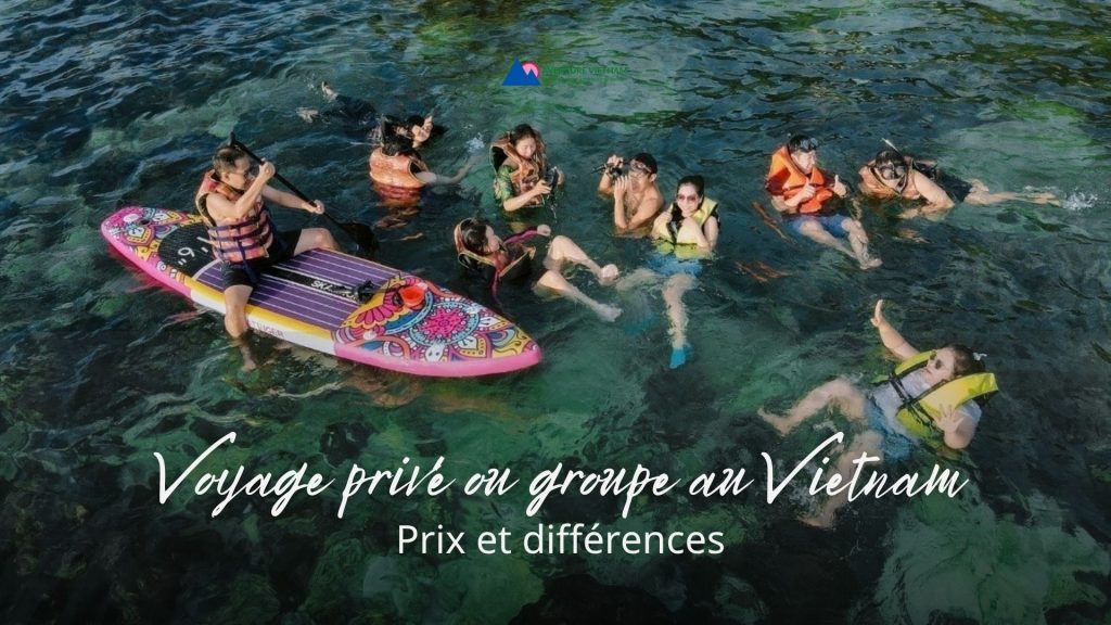 Voyage privé ou groupe au Vietnam : prix et différences
