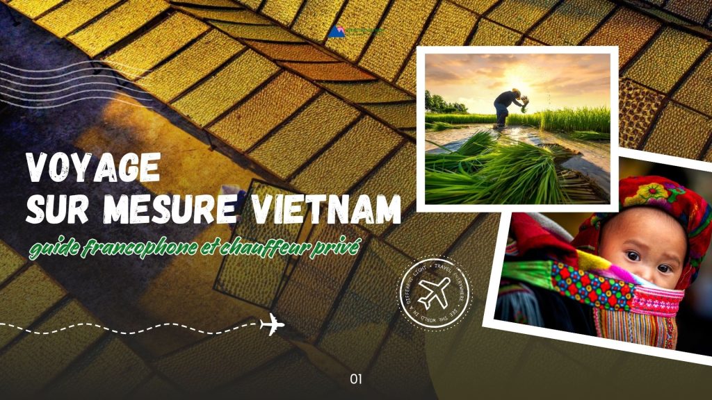 Voyage sur mesure Vietnam : guide francophone et chauffeur privé