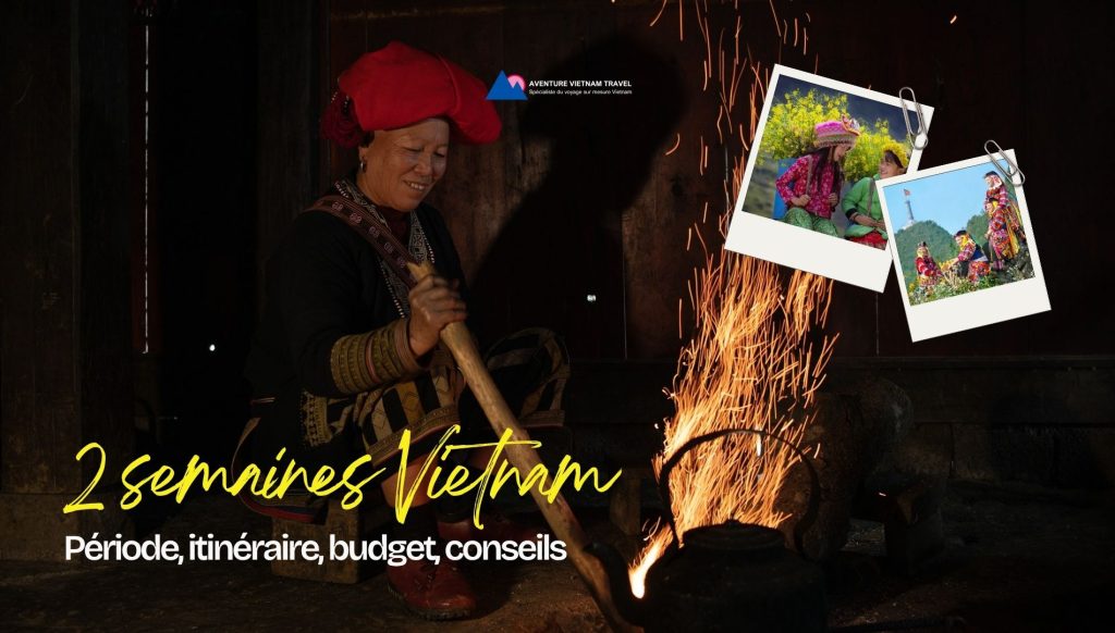 2 semaines Vietnam : période, itinéraire, budget, conseils