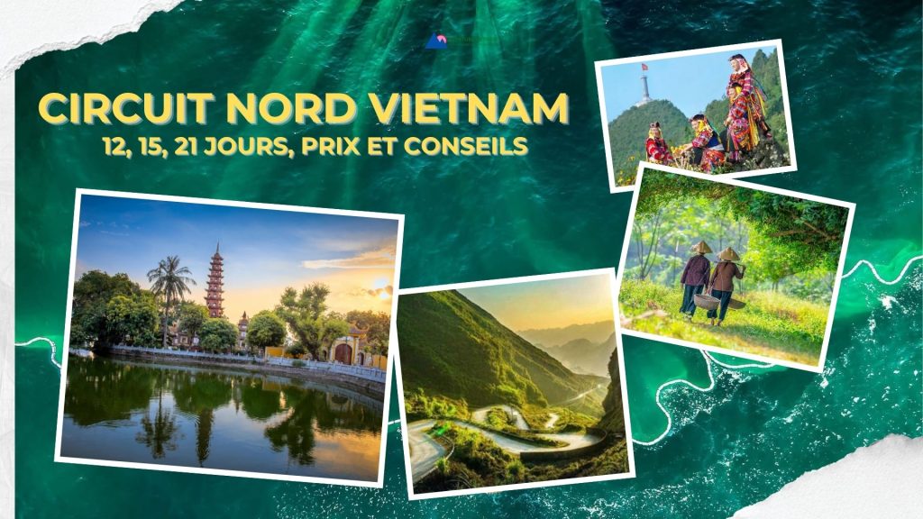 Circuit Nord Vietnam : 12, 15, 21 jours, prix et conseils