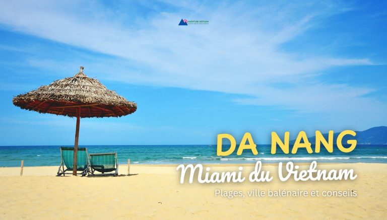 Da Nang, Miami du Vietnam : plages, ville balénaire et conseils