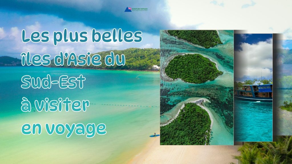 Les plus belles îles d’Asie du Sud-Est à visiter en voyage