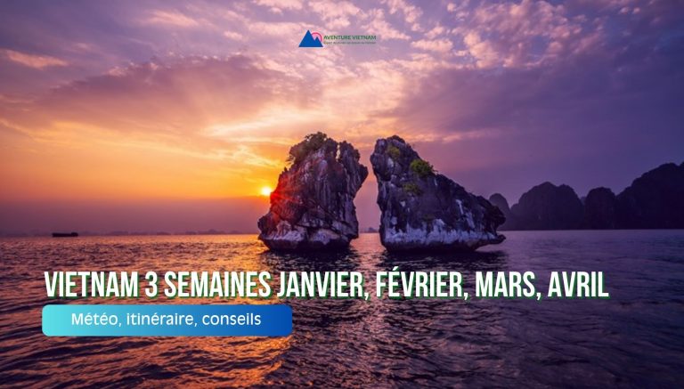 Vietnam 3 semaines janvier, février, mars, avril : météo, itinéraire, conseils