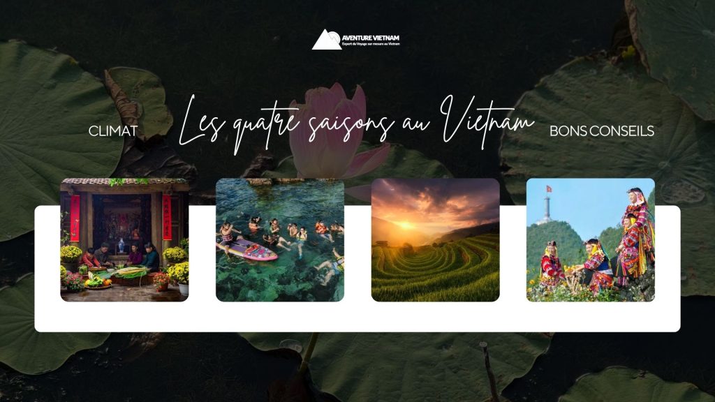 Les quatre saisons au Vietnam : climat et bons conseils