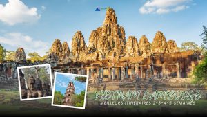 Vietnam Cambodge : meilleurs itinéraires 2-3-4-5 semaines