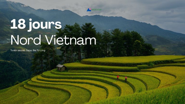 Nord Vietnam 18 jours : Tonkin secret, Sapa, Bai Tu Long