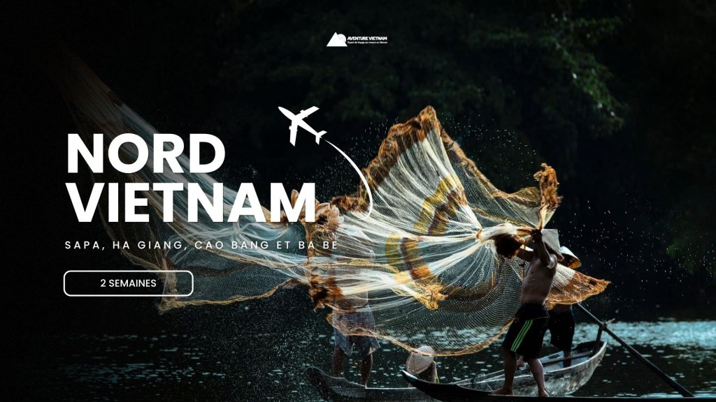 Nord Vietnam 2 semaines : Sapa, Ha Giang, Cao Bang et Ba Be
