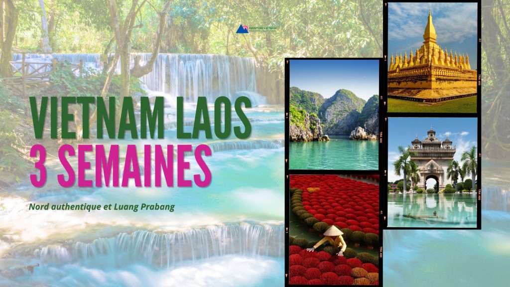 Vietnam Laos 3 semaines : Nord authentique et Luang Prabang