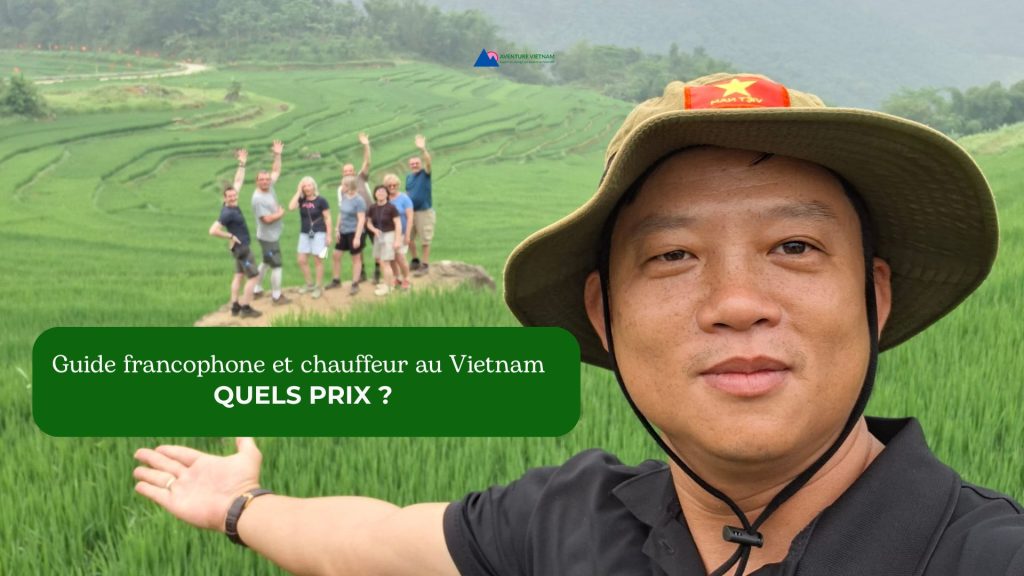 Guide francophone et chauffeur au Vietnam : quels prix ?