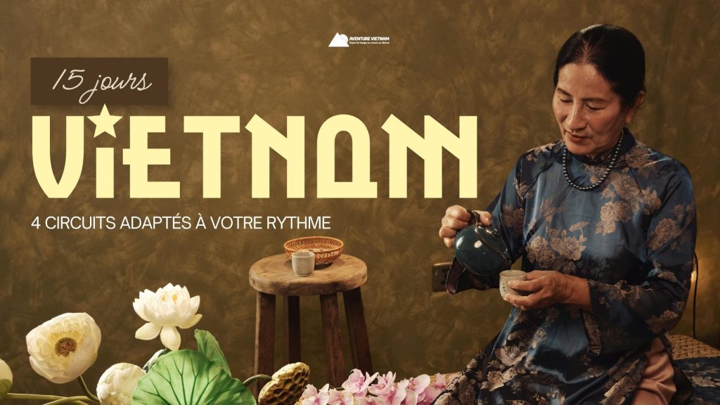 Vietnam en 15 jours : 4 circuits adaptés à votre rythme