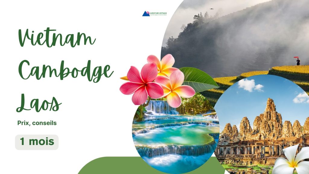 Itinéraire Vietnam Cambodge Laos 1 mois : prix, conseils