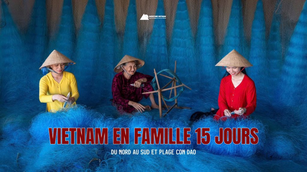 Vietnam en famille 15 jours: du Nord au Sud et plage Con Dao