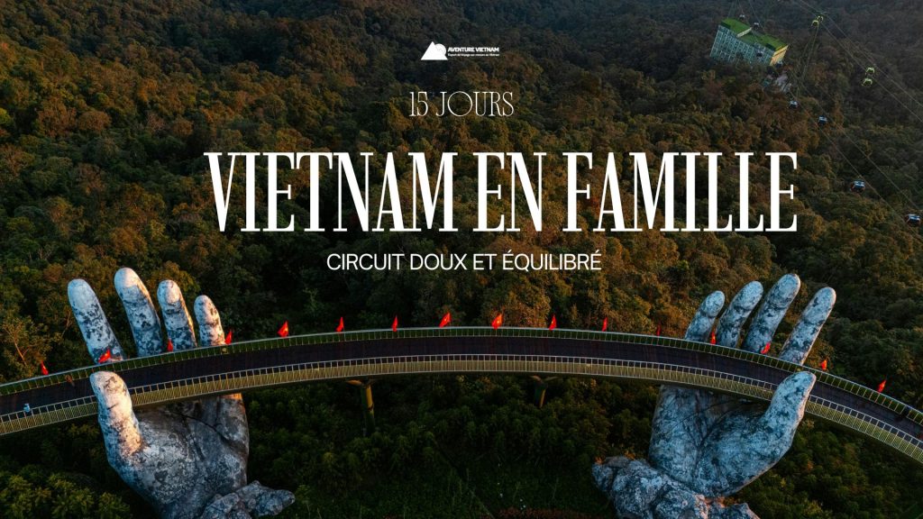 Vietnam en famille 15 jours : circuit doux et équilibré