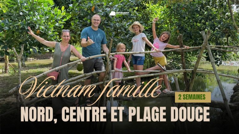 Vietnam famille 2 semaines : Nord, Centre et plage douce