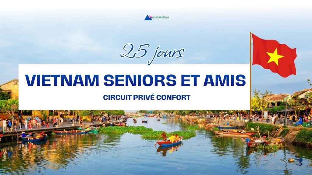 Vietnam seniors et amis 25 jours : circuit privé confort