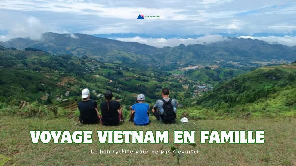 Voyage Vietnam en famille : le bon rythme pour ne pas s’épuiser