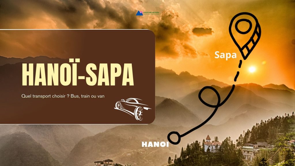 Hanoï–Sapa : quel transport choisir ? Bus, train ou van