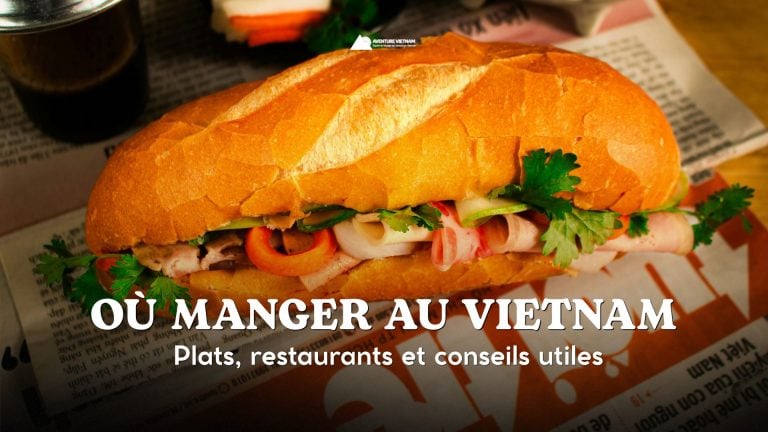 Où manger au Vietnam : plats, restaurants et conseils utiles