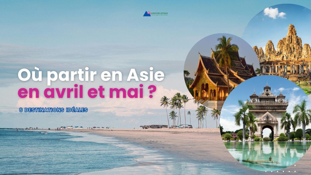 Où partir en Asie en avril et mai ? 6 destinations idéales