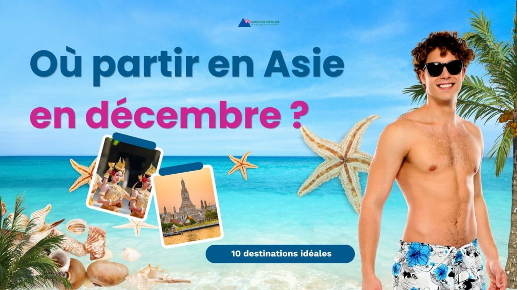 Où partir en Asie en décembre ? 10 destinations idéales