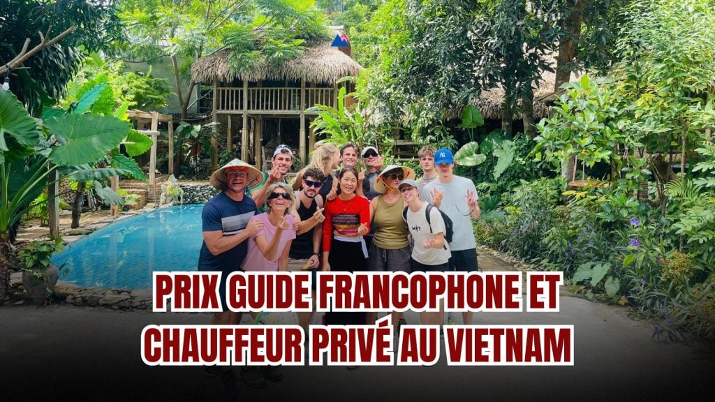 Prix d’un guide francophone et chauffeur privé au Vietnam