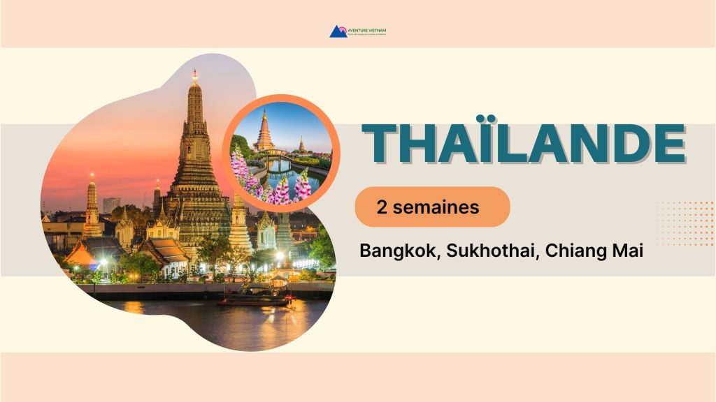 Thaïlande 2 semaines : Bangkok, Sukhothai, Chiang Mai en duo