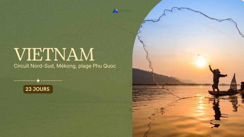 Vietnam 23 jours : circuit Nord-Sud, Mékong, plage Phu Quoc