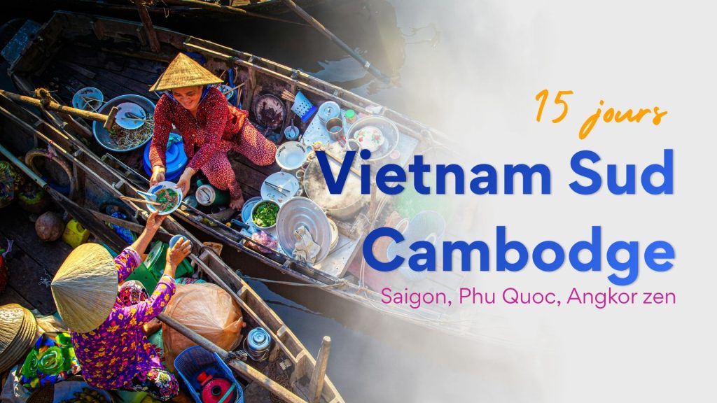 Vietnam Sud Cambodge 15 jours : Saigon, Phu Quoc, Angkor zen