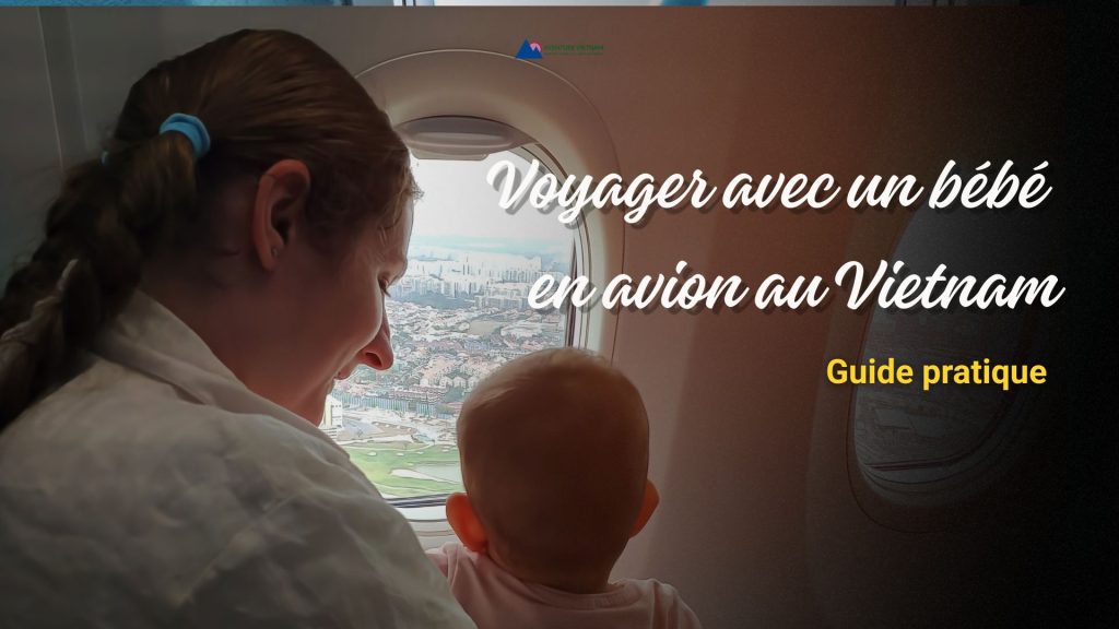 Voyager avec un bébé en avion au Vietnam : guide pratique