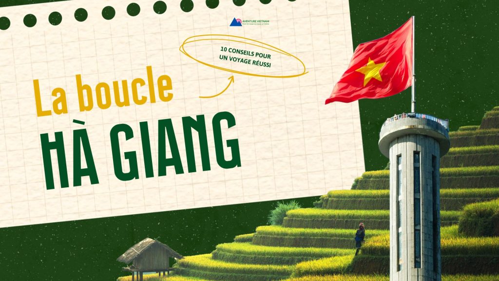 La boucle de Ha Giang : 10 conseils pour un voyage réussi