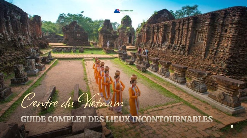 Centre du Vietnam : guide complet des lieux incontournables
