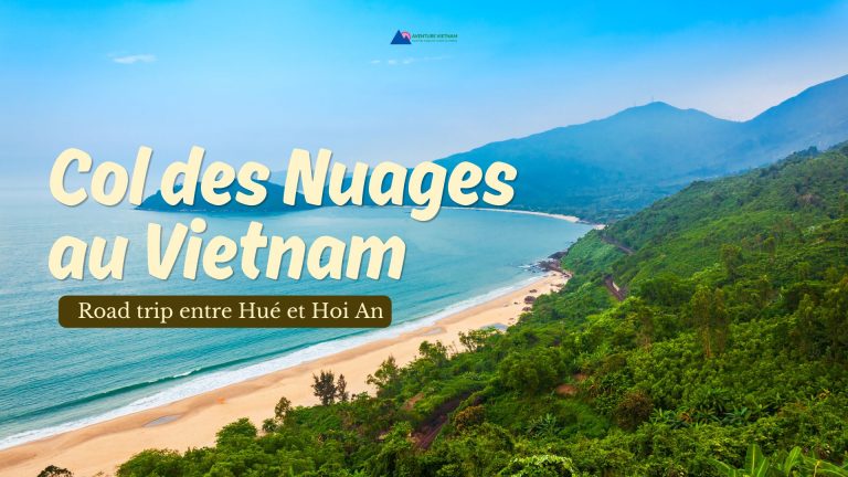 Col des Nuages au Vietnam : road trip entre Hué et Hoi An