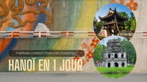 Hanoï en 1 jour : itinéraire complet pour voir l’essentiel