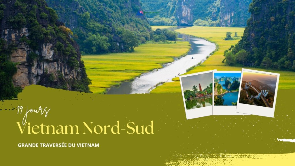 Vietnam Nord-Sud en 19 jours : grande traversée du Vietnam