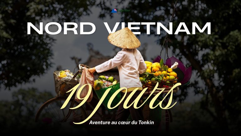 Circuit Nord Vietnam 19 jours : aventure au cœur du Tonkin