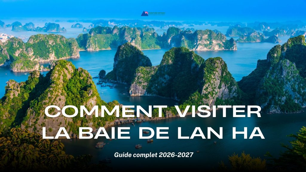 Comment visiter la baie de Lan Ha : guide complet 2026-2027
