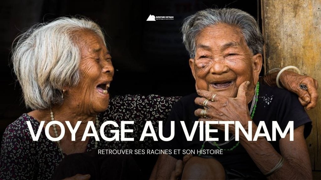 Voyage au Vietnam : retrouver ses racines et son histoire