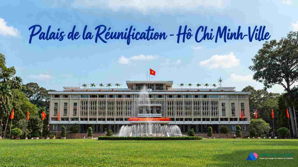 Palais de la Réunification à Hô Chi Minh-Ville : histoire, incontournables et conseils de visite