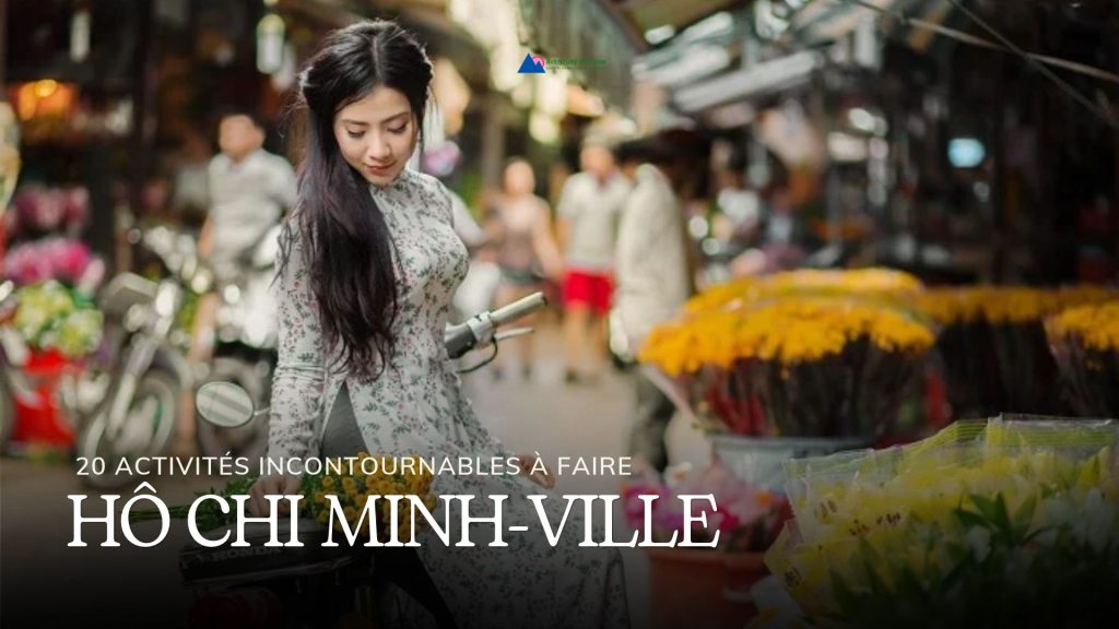 Hô Chi Minh-Ville : 20 activités incontournables à faire