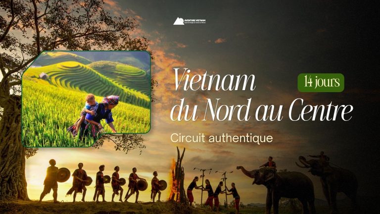 Vietnam du Nord au Centre en 14 jours : circuit authentique