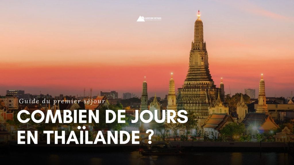 Combien de jours en Thaïlande ? Guide du premier séjour