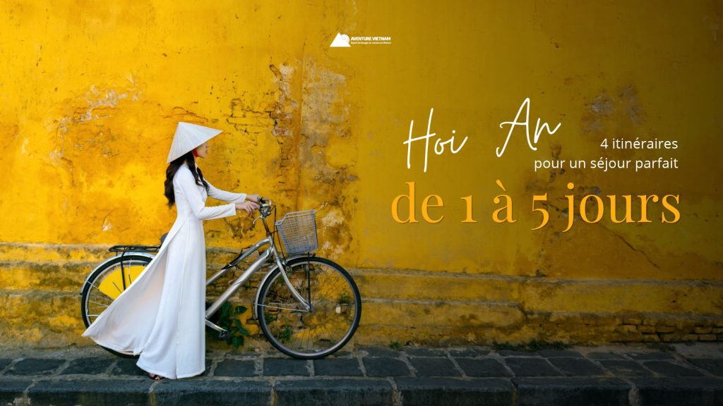 Hoi An : 4 itinéraires pour un séjour parfait de 1 à 5 jours