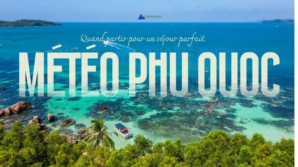Guide météo Phu Quoc : quand partir pour un séjour parfait